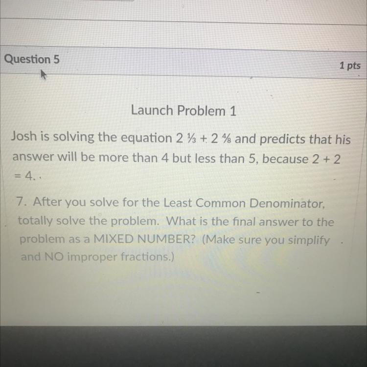 Josh Is Solving The Equation 2 % + 2% And Predicts That Hisanswer Will Be More Than 4 But Less Than 5,