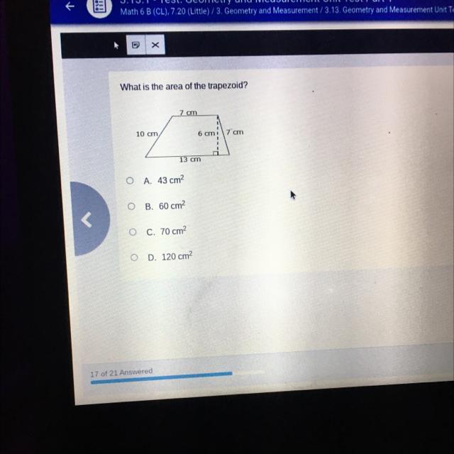 What Is The Area Of The Trapezoid?7 Cm10 Cm6 Cm7 Cm 113 CmO A. 43 Cm?O B. 60 Cm?O C. 70 Cm? 