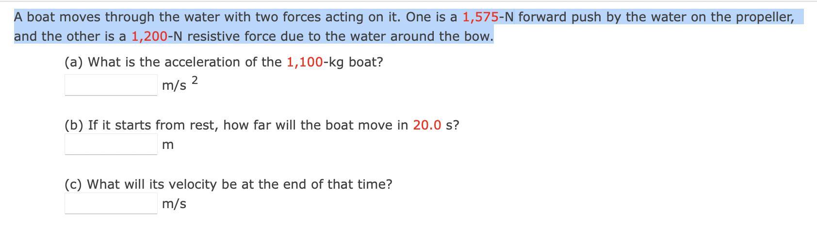 A Boat Moves Through The Water With Two Forces Acting On It. One Is A 1,575-N Forward Push By The Water