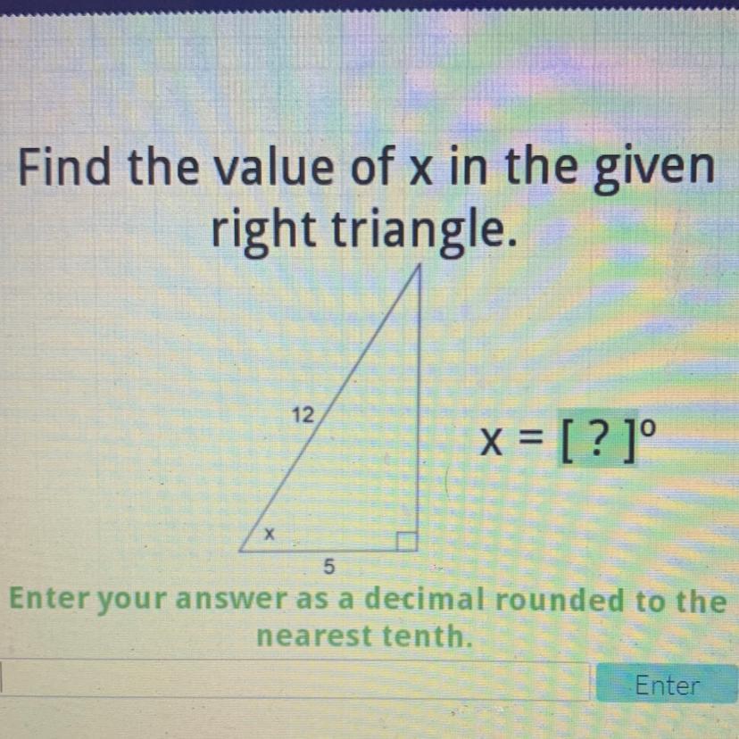 Find The Value Of X In The Givenright Triangle.12x = [?]5Enter Your Answer As A Decimal Rounded To Thenearest