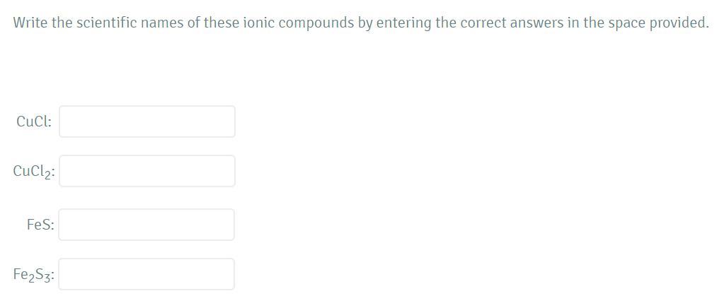 HELP!!!write The Scientific Names Of These Ionic Compounds