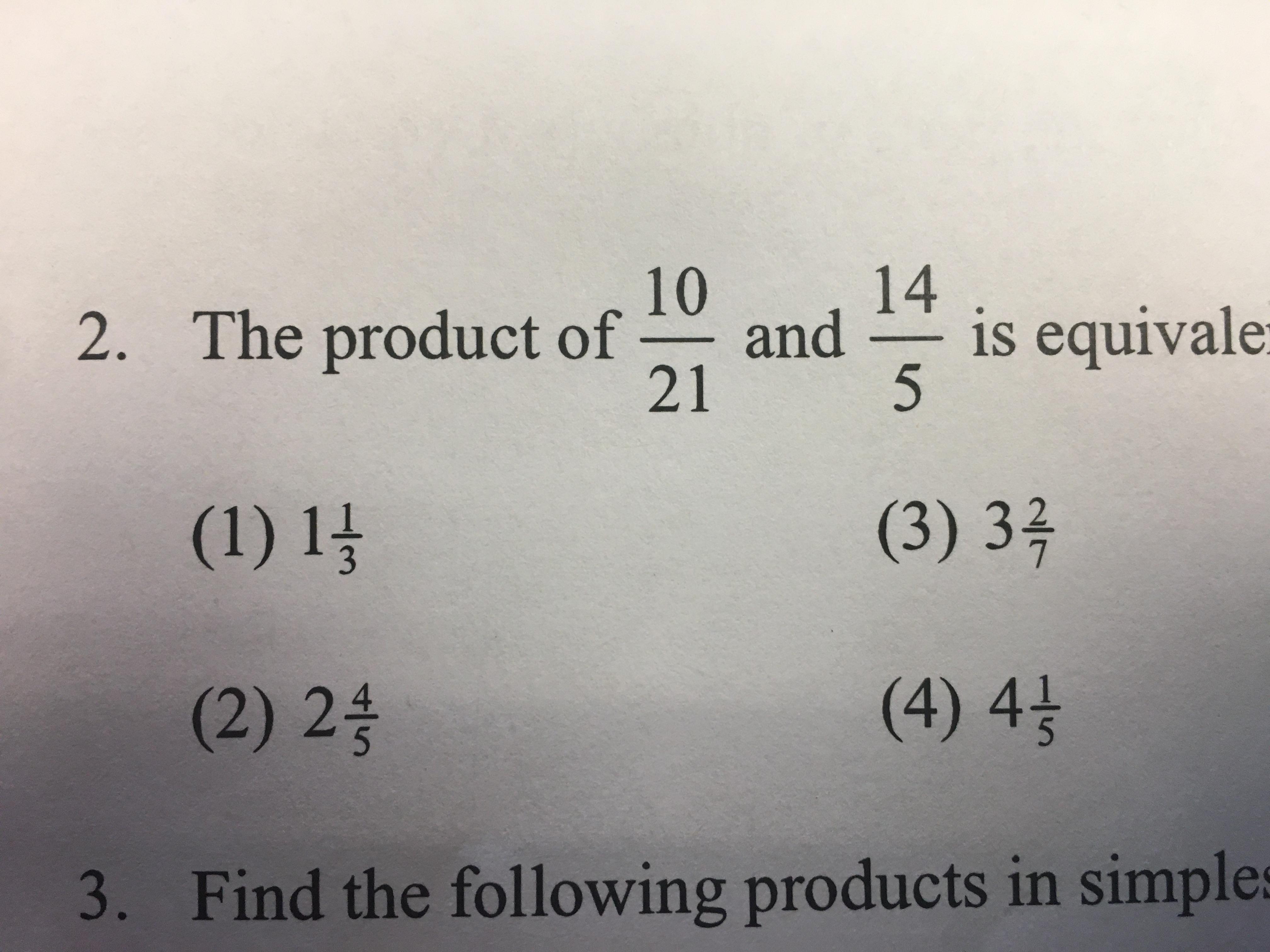 The Product Of 10 Over 22 And 14 Over 5 Is Equivalent To Which Of The Following 