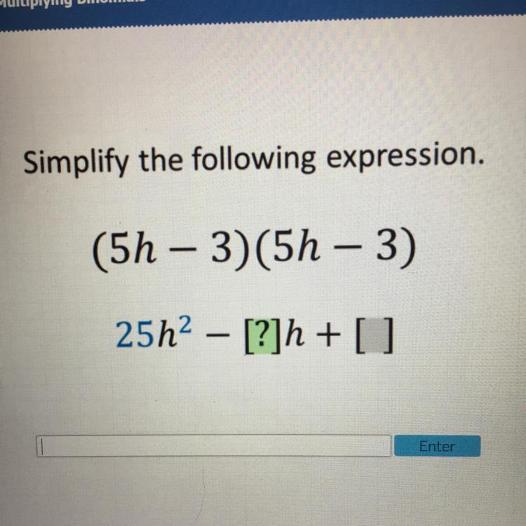 Simplify The Following Expression.(5h 3)(5h 3)