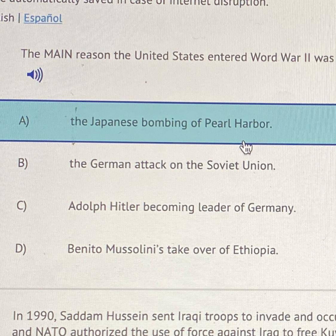 The MAIN Reason The United States Entered Word War II WasA)the Japanese Bombing Of Pearl Harbor.B)the