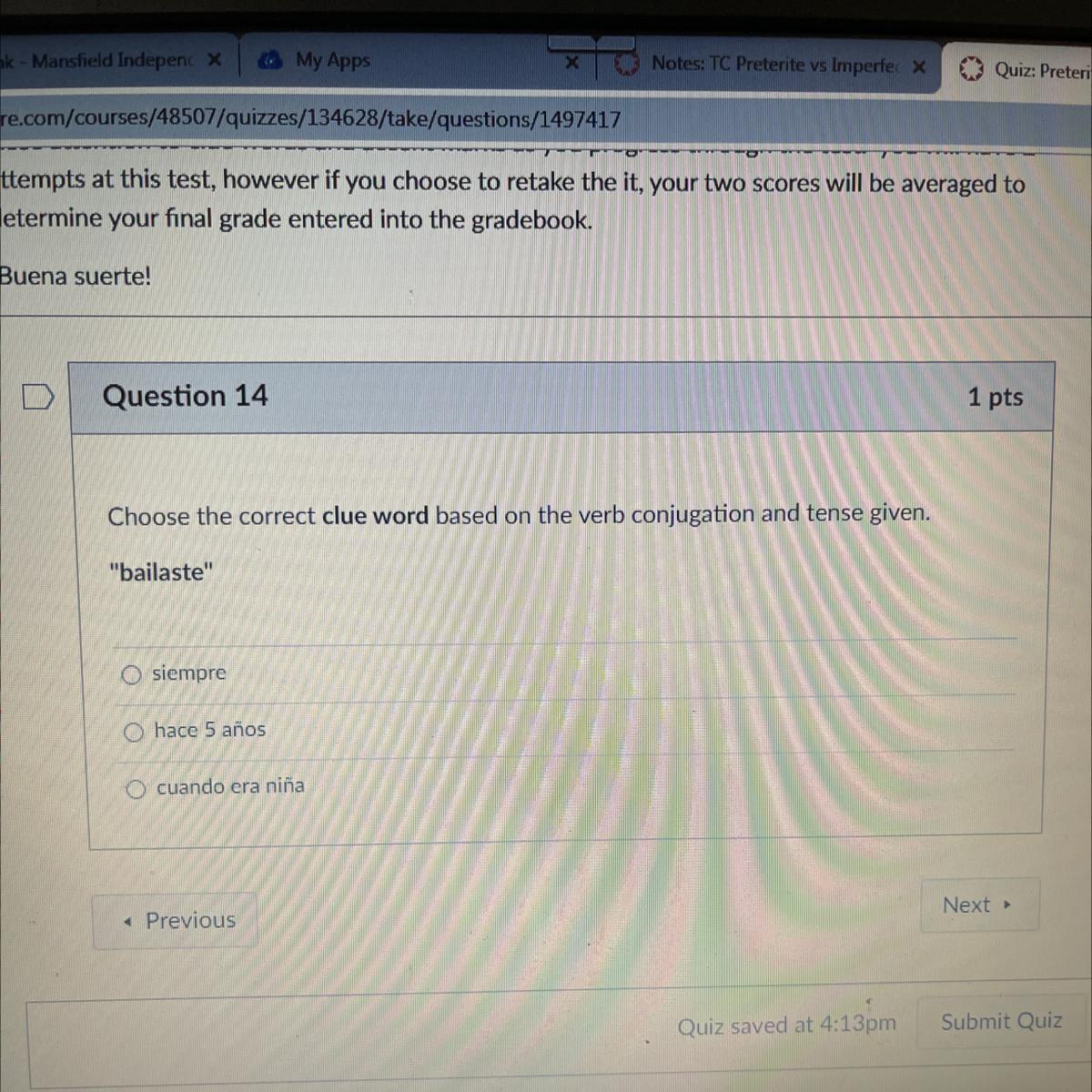 Question 141 PtsChoose The Correct Clue Word Based On The Verb Conjugation And Tense Given."bailaste"siemprehace