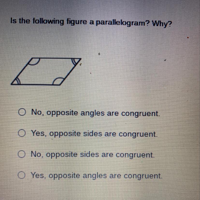 Is The Following Figure A Parallelogram? Why?PO No, Opposite Angles Are Congruent.O Yes, Opposite Sides