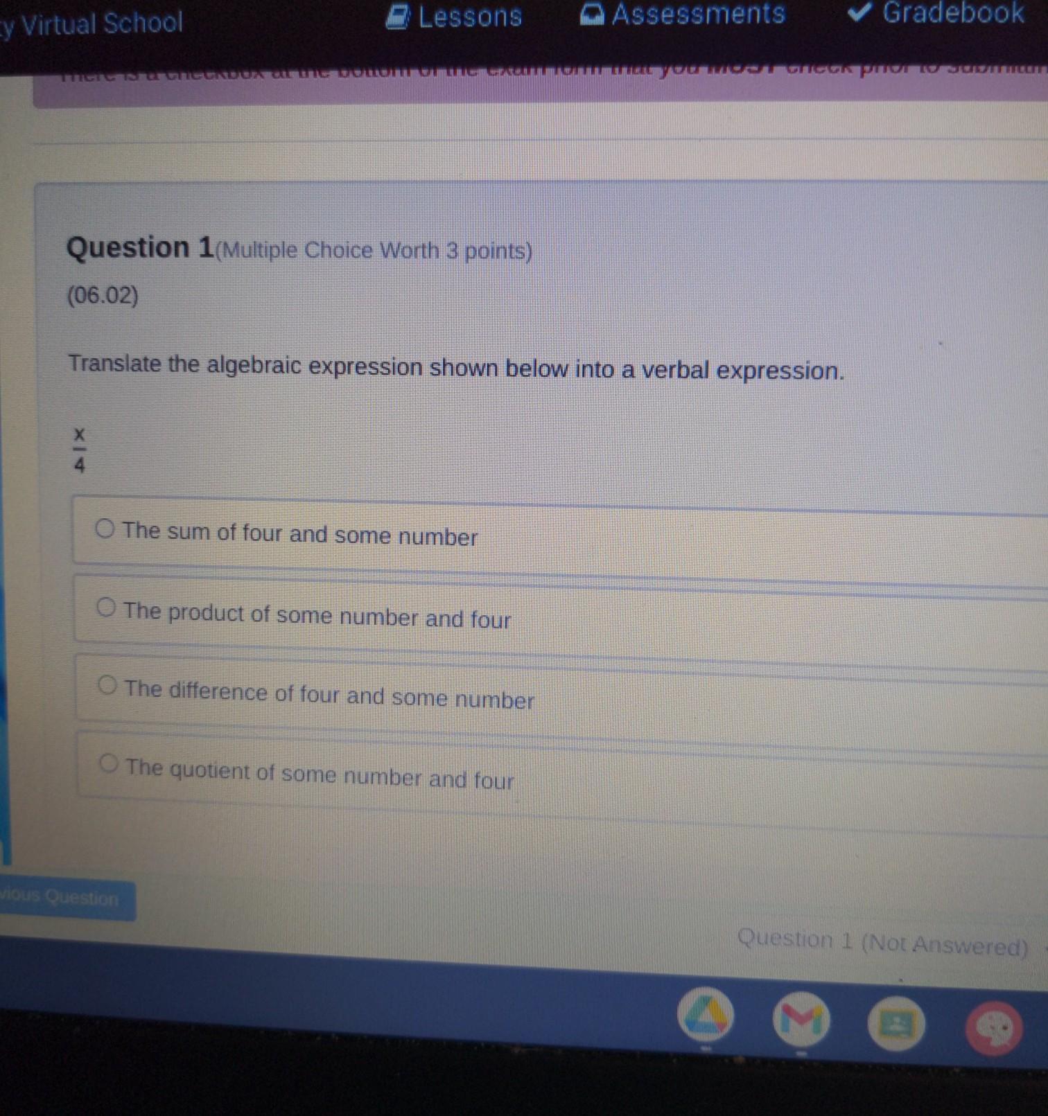 Translate The Algebraic Expression Shown Below Into A Verbal Expression. X 4