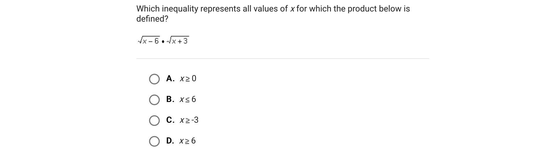 Which Inequality Represents All Values Of X For Which The Product Below Is Defined?A.x 0B.x 6C.x -3D.x