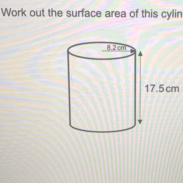 Work Out The Surface Area Of This Cylinder8.2 Cm17.5 Cm