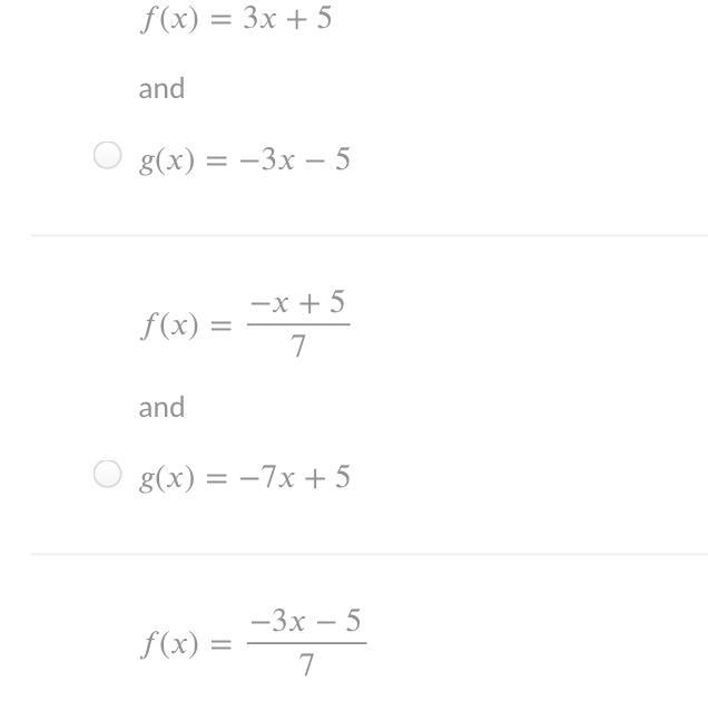 Which Pair Of Functions Are Inverse Functions?()=3+5f(x)=3x+5and()=35g(x)=3x5 ()=+57f(x)=x+57and()=7+5g(x)=7x+5