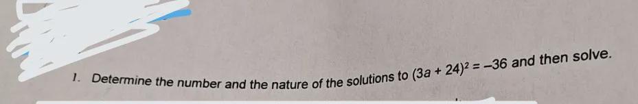 -Quadratic Equations- Determine The Number And The Nature Of The Solutions To (3a + 24) = -36 And Then