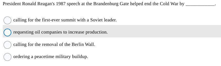 President Ronald Reagan's 1987 Speech At The Brandenburg Gate Helped End The Cold War ByA. Calling For