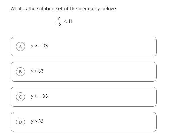 What Is The Solution Set Of The Inequality Below?A .y Greater Than Negative 33B. Y Less Than 33C. Y Less