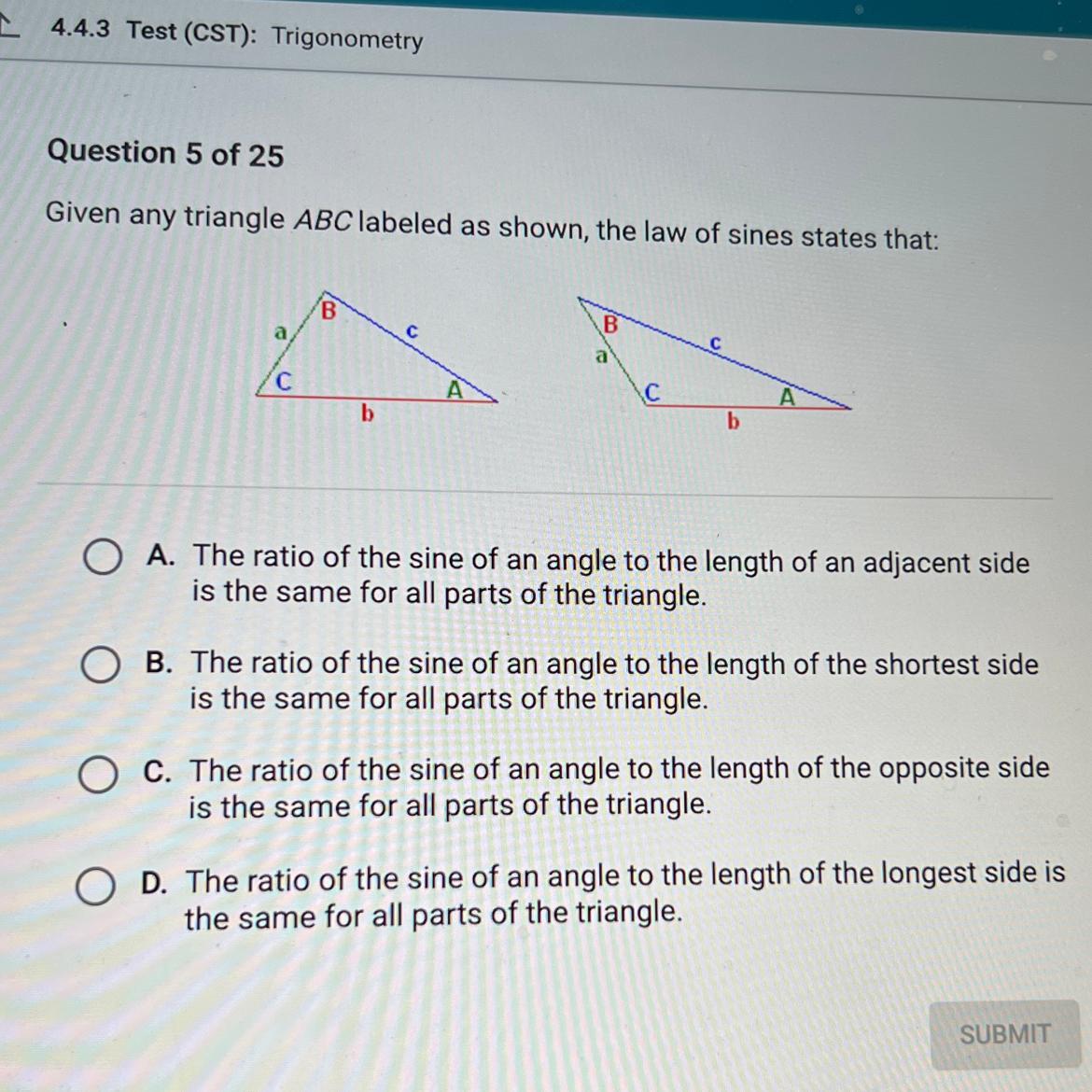 Given Any Triangle ABC Labeled As Shown, The Law Of Sines States That:CBbABCbAO A. The Ratio Of The Sine