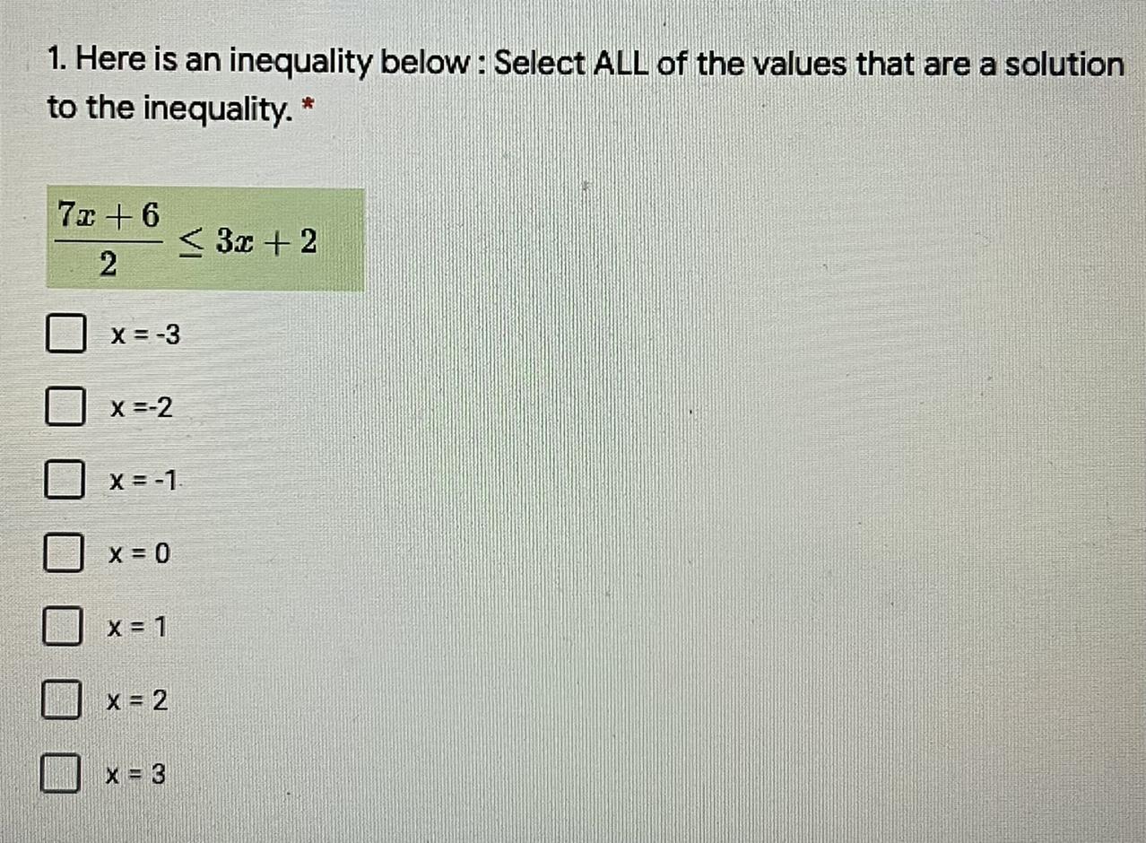 1. Here Is An Inequality Below: Select ALL Of The Values That Are A Solutionto The Inequality.*72 +62&lt;3r+2X=-3X-2X