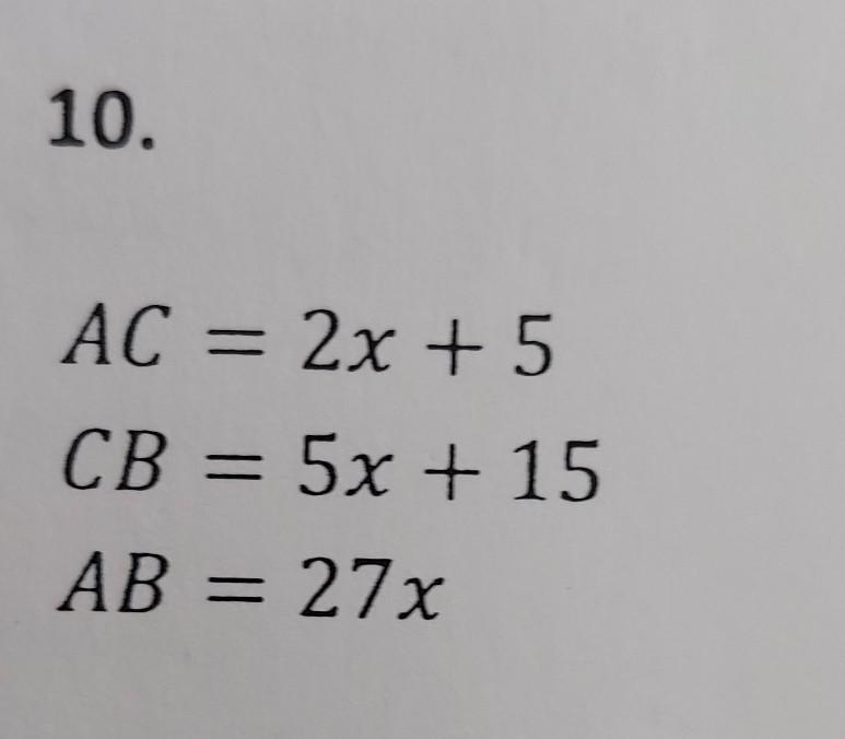 Point C Is Between A And B On AB. Use The Given Information To Write An Equation In Terms Of X. Then