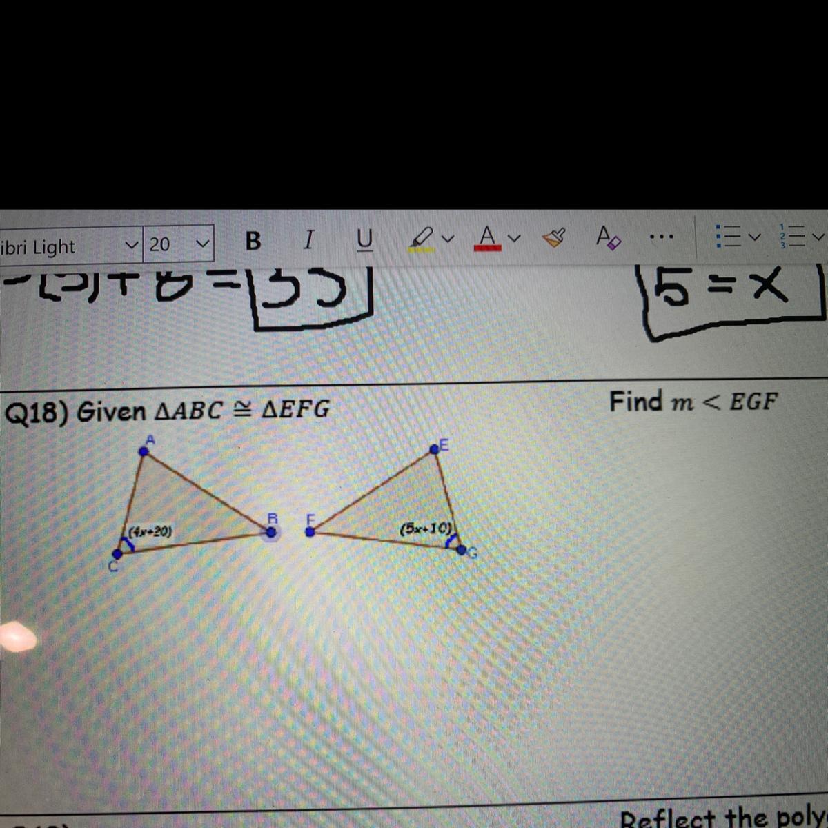 Find M &lt; EGFQ18) Given AABC AEFG(4x 20)(5x+10)