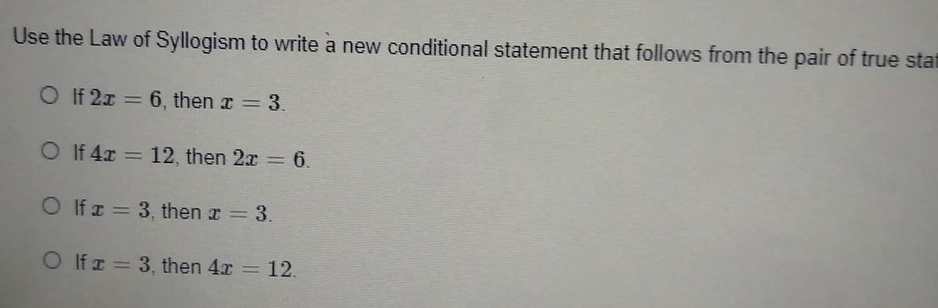 If X=3, Then 2x=6. If 4x=12, Then X=3.The Last Word That's Cut Off Says Statement. 