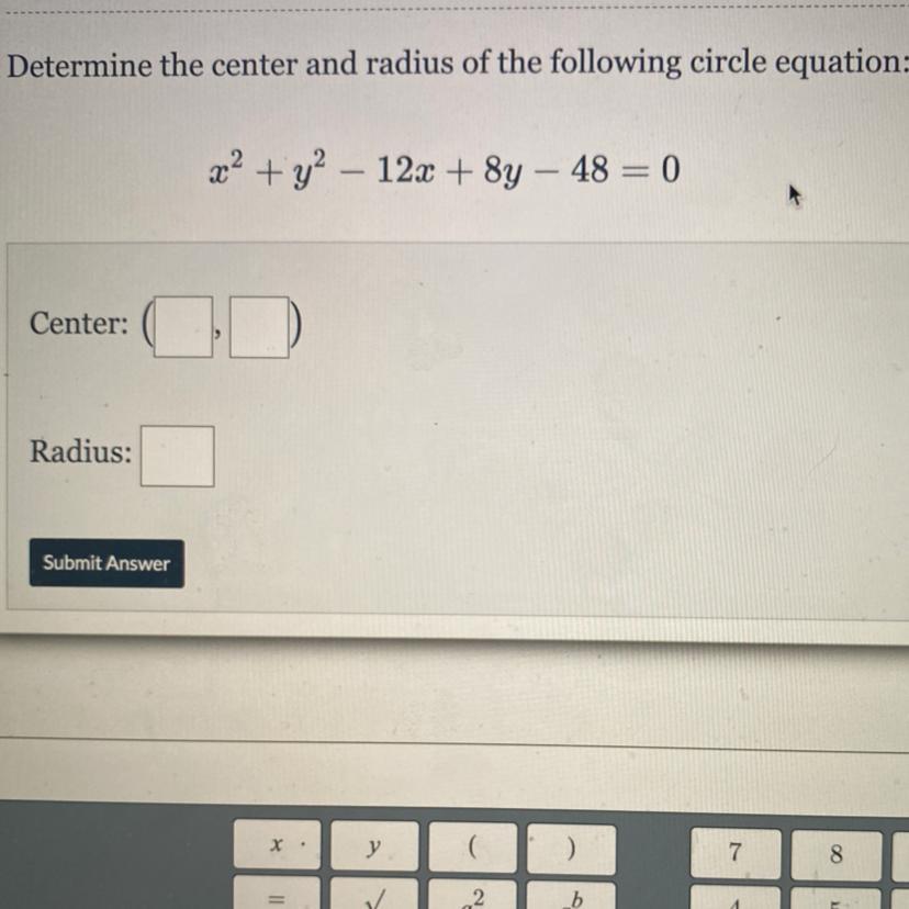 Determine The Center And Radius Of The Following Circle Equation:+ Y2 123 + 8y 48 = 0