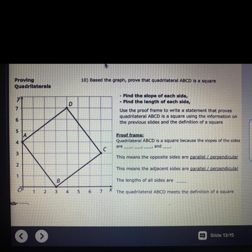 Find The Slope Of Each Side Find The Length Of Each Side, Use The Proof Frame To Write A Statement That