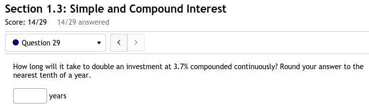 29. How Long Will It Take To Double An Investment At 3.7% Compounded Continuously? Round Your Answer