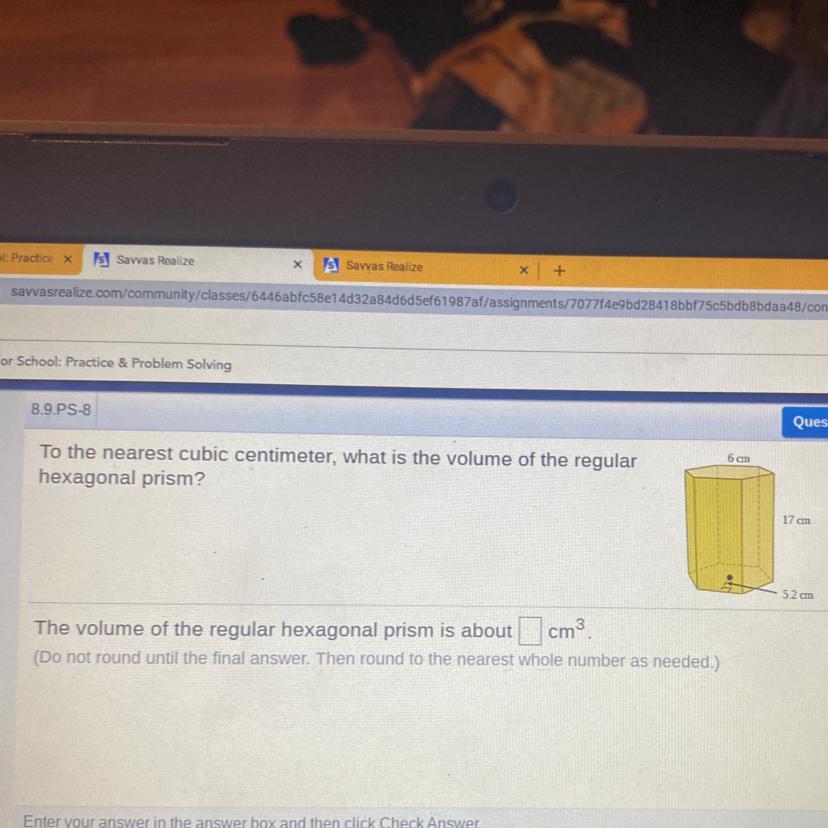 6 CmTo The Nearest Cubic Centimeter, What Is The Volume Of The Regularhexagonal Prism?17 Cm5.2 CmThe