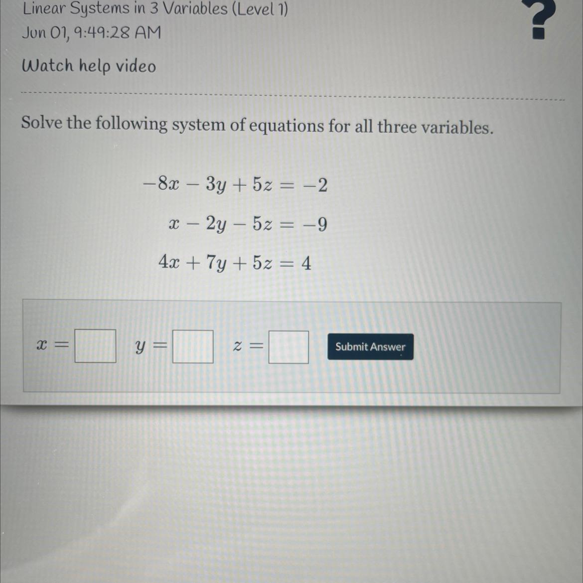 Solve The Following System Of Equations For All Three Variables.-8x 3y + 5z = -2X-2y 5z = -94x + 7y +