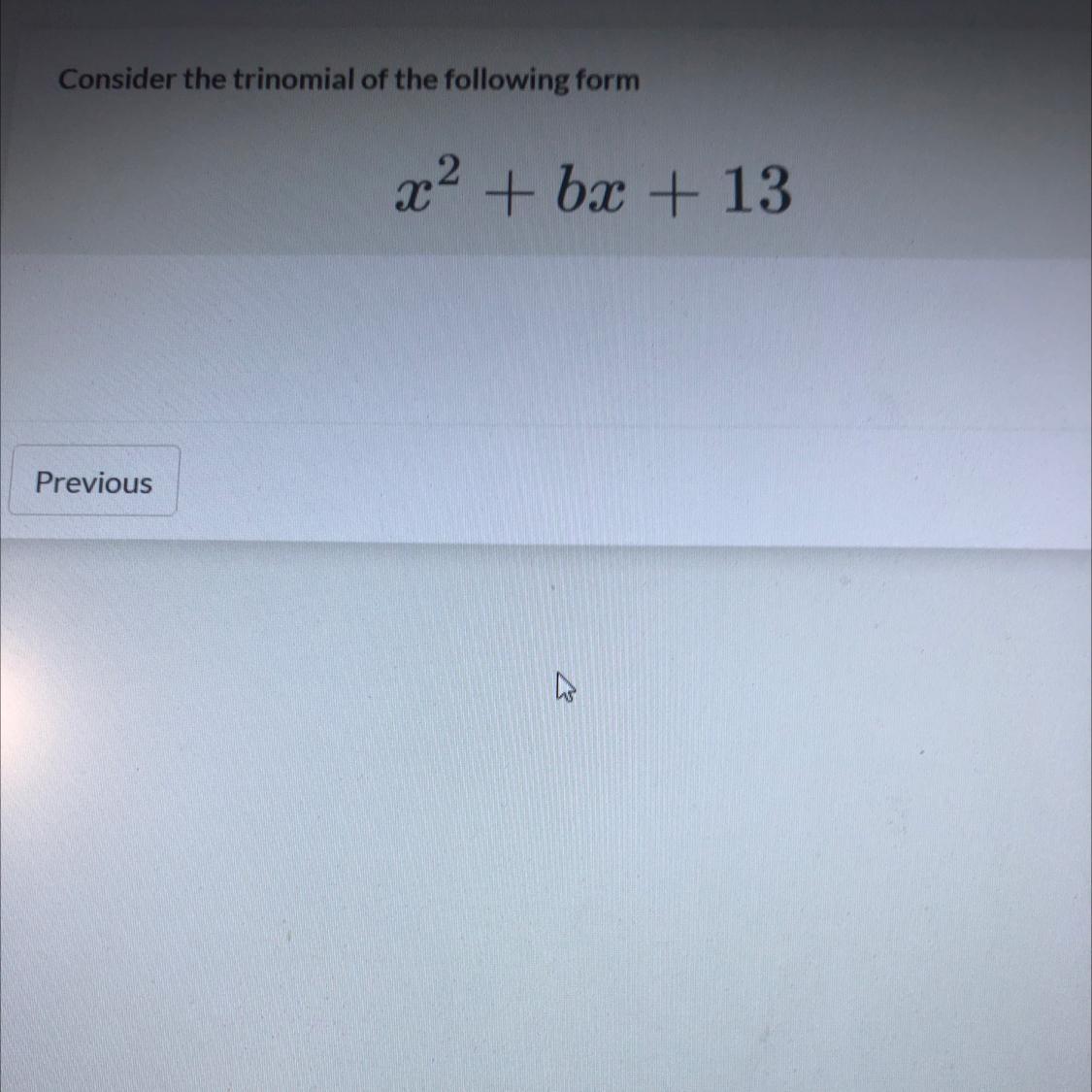 What Integer Value Of B Would Make This Not Factorable