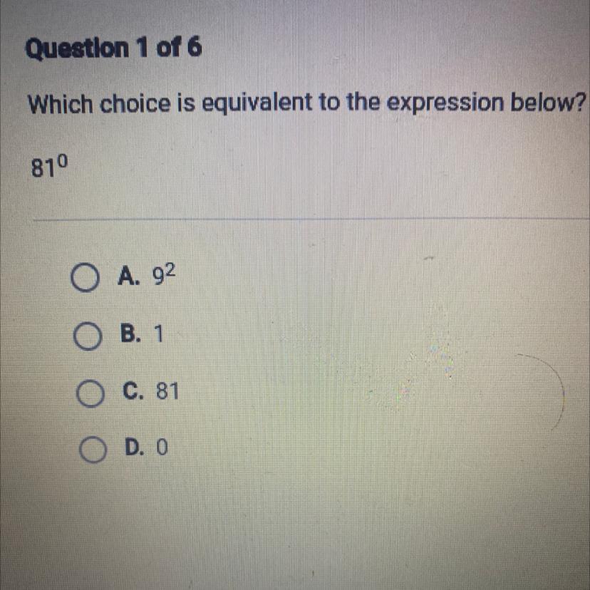 Which Choice Is Equivalent To The Expression Below?810O A. 92O B. 1O C. 81O D.O