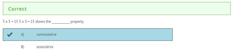 3 X 5 = 15 5 X 3 = 15 Shows The ________ Property? Commutative