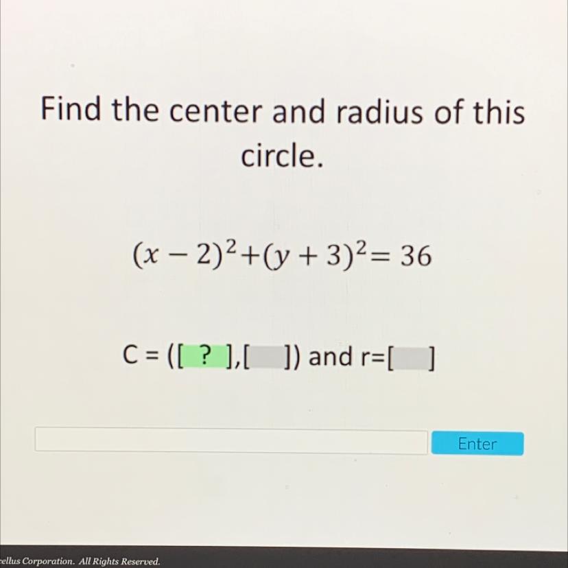 Find The Center And Radius Of Thiscircle.(x - 2)2+(y + 3)2 = 36