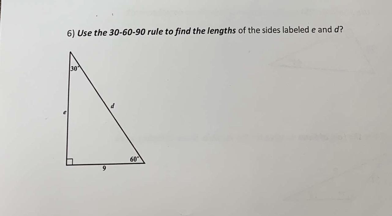 Use The 30-60-90 Rule To Find The Lengths Of The Sides Labeled E And D