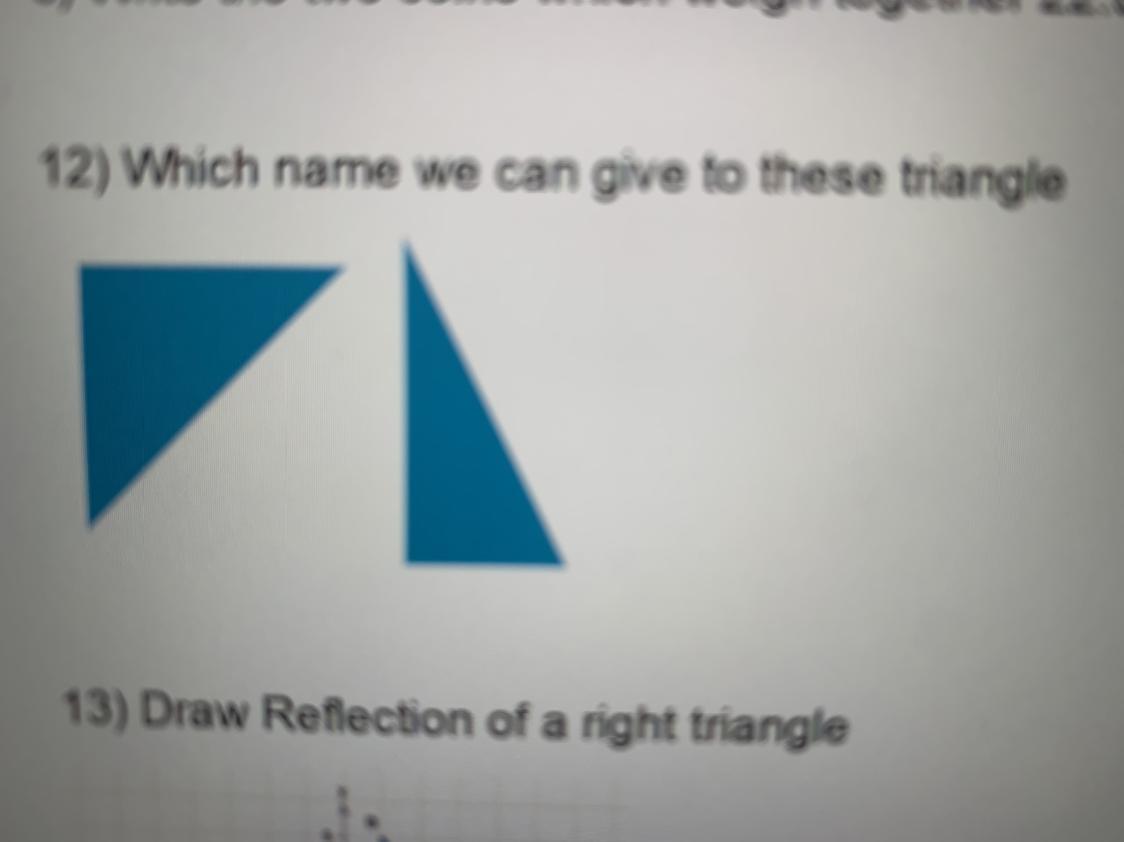 12) Which Name We Can Give To These Triangle