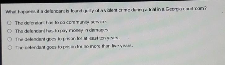 What Happens If A Defendant Is Found Guilty Of A Violent Crime During A Trial In A Georgia Courtroom?