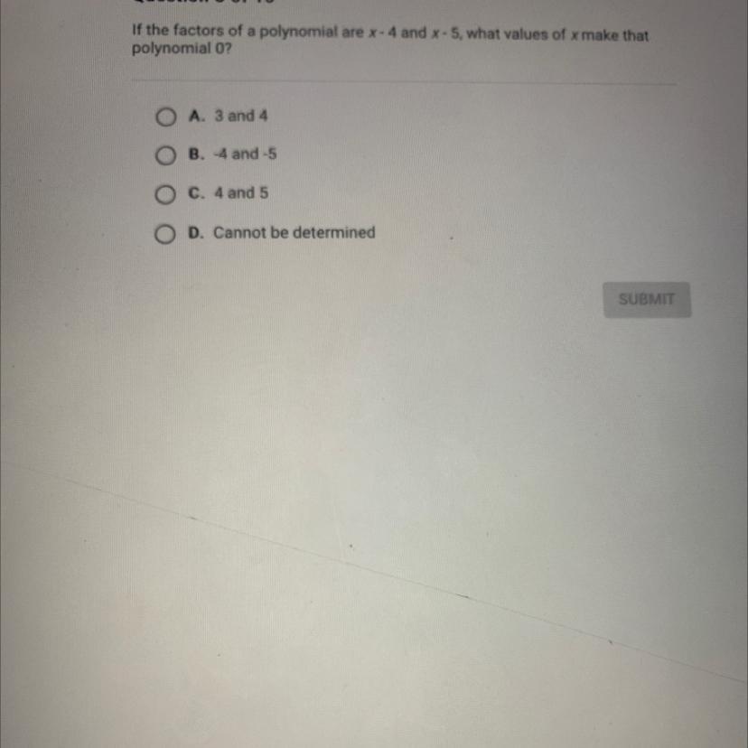 If The Factors Of A Polynomial Are X-4 And X-5, Which Value Of X Make That Polynomial 0?