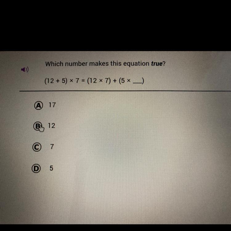 Which Number Makes This Equation True?(12 + 5) * 7 = (12 X 7) + (5 * __)