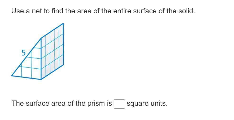 Please Help/Easy Question/ Will Mark Brainliest/ 30 PointsUse A Net To Find The Area Of The Entire Surface