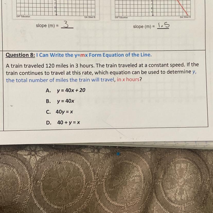 Question 8: I Can Write The Y=mx Form Equation Of The Line.A Train Traveled 120 Miles In 3 Hours. The