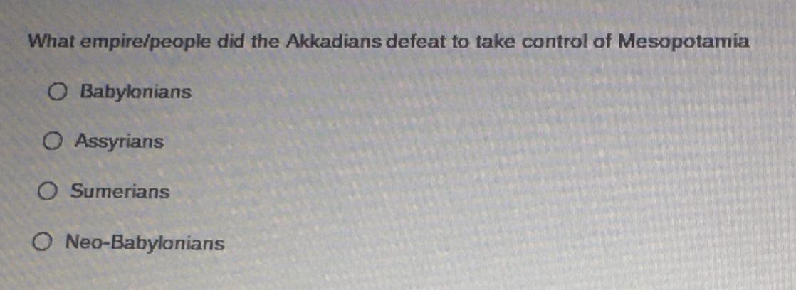 What Empire/people Did The Akkadians Defeat To Take Control Of Mesopotamia