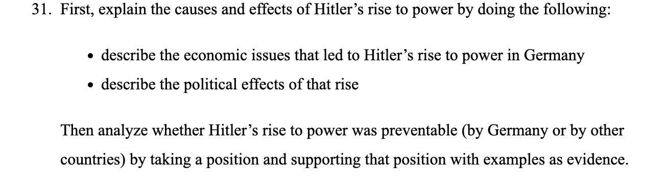 First, Explain The Causes And Effects Of Hitler's Rise To Power By Doing The Following:* Describe The