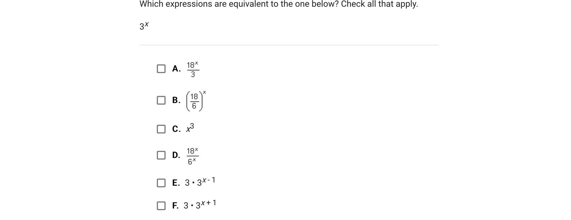 Which Expressions Are Equivalent To The One Below? Check All That Apply.3xA.B.C.x3D.E.3 3x - 1F.3 3x