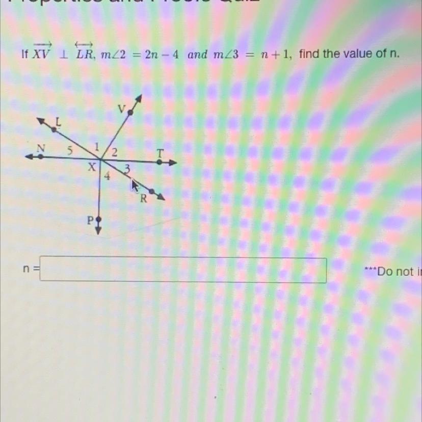 If Ray XV Is Parallel To Line LR, Measurement Of Angle 2 = 2n-4 And Measurement Of Angle 3 = N+1. Find