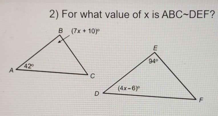 PLEASE HELP! THE QUESTION IS IN THE PHOTO!For What Value Of X Is ABC~DEF?