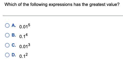 Which Of The Following Expressions Has The Greatest Value?