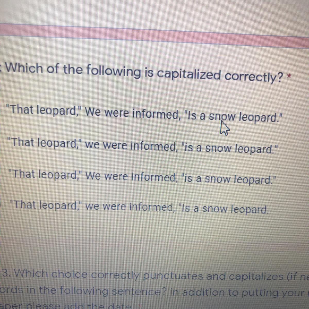 Q2: Which Of The Following Is Capitalized Correctly? *O "That Leopard," We Were Informed, "Is A Snow