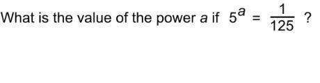 What Is The Value Of A If 5a = 1/125(Its Not 1/625)Please Answer!!