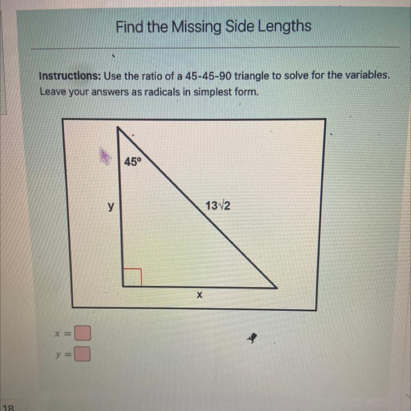 Find The Missing Side LengthsInstructions: Use The Ratio Of A 45-45-90 Triangle To Solve For The Variables.