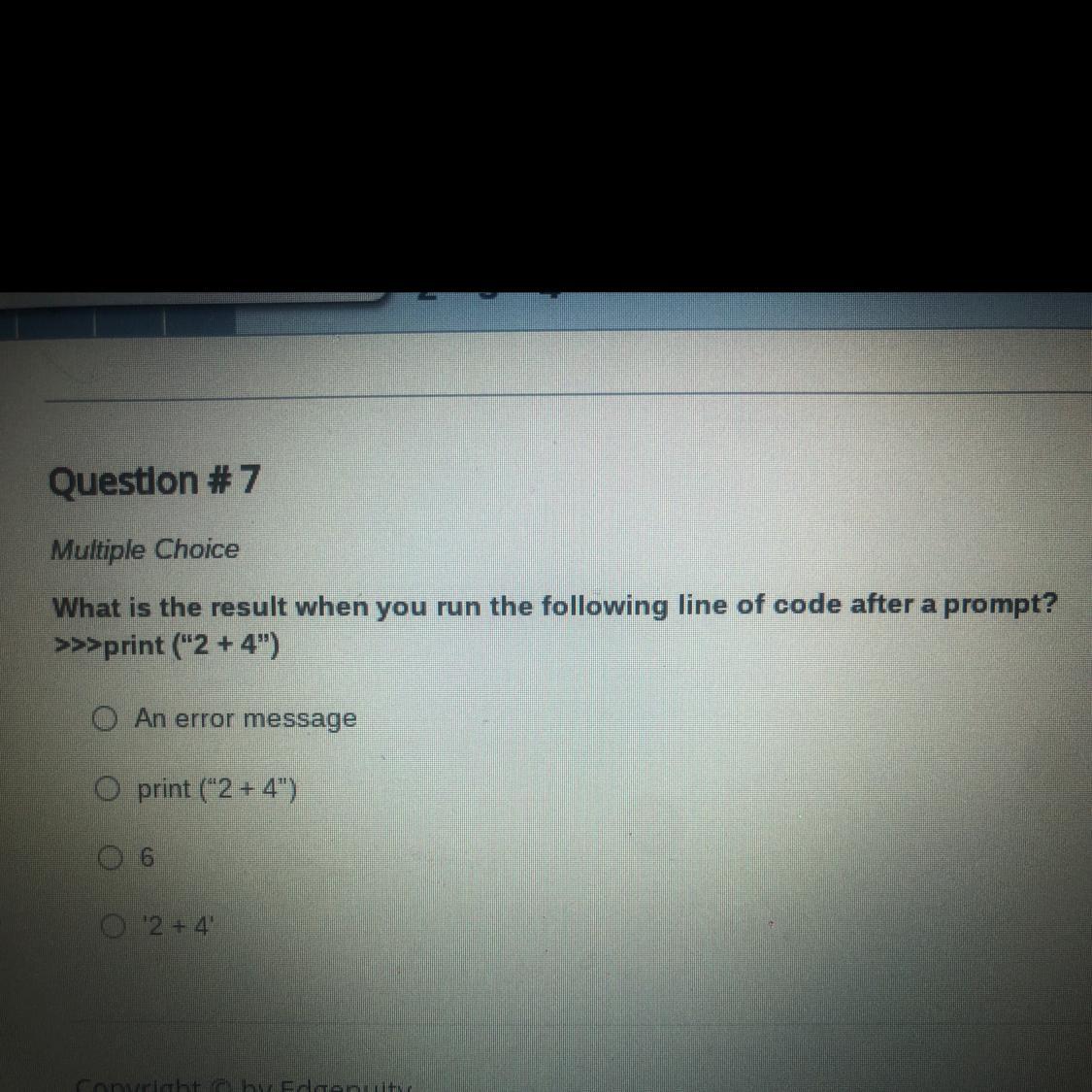 What Is The Result When You Run The Following Line Of Code After A Prompt &gt;&gt;&gt;print(2+4)