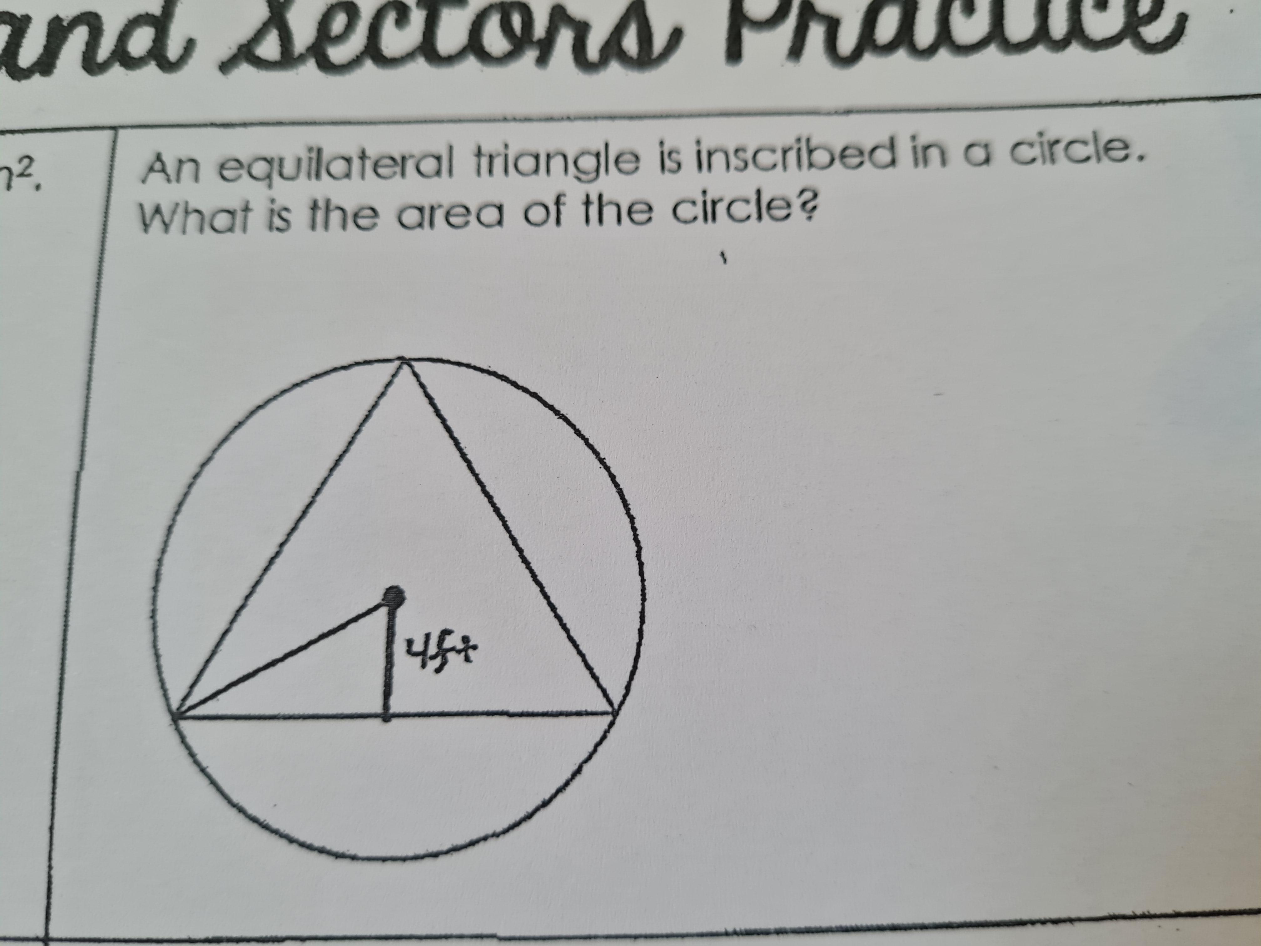 An Equilateral Triangle Inscribed In Q CircleWhat Is The Area Of The Circle?