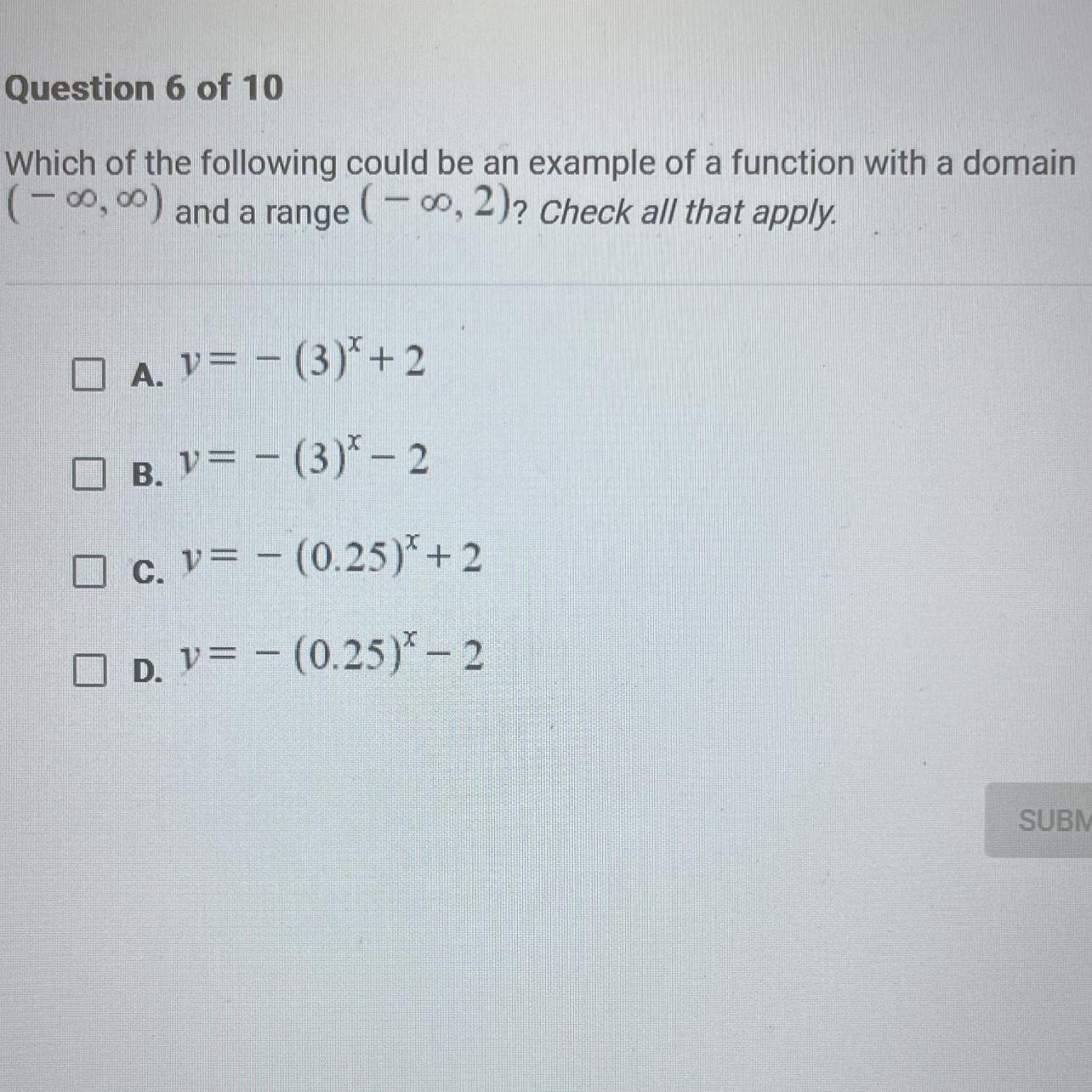 Which Of The Following Could Be An Example Of A Function With A Domain (-,) And A Range (-,2)? Check